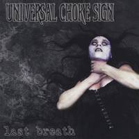 Universal Choke Sign : Last Breath